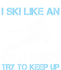 I Ski Like An Old  Funny Skiing Lover Meaningful Gift Kids Sweatshirt