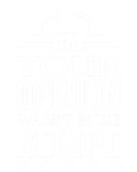 Your Opinion Wasnt In The Recipe Black Bean Garlic Cute Gift T-Shirt