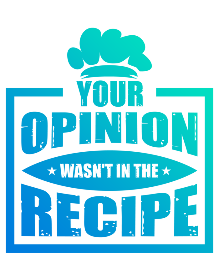 Your Opinion Wasnt In The Recipe Cleaning Dishwasher Gift Kids Sweatshirt