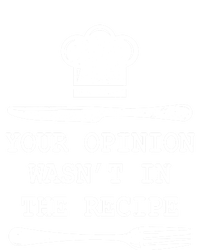 Your Opinion Wasnt In The Recipe Cooking Chef Birthday Gift Insulated Varsity Jacket