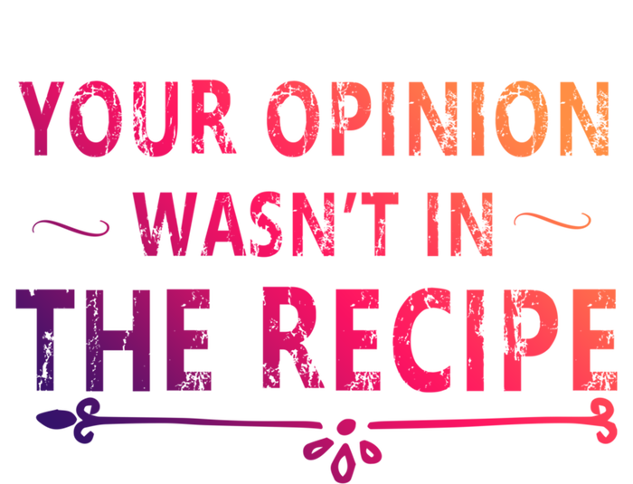 Your Opinion Wasnt In The Recipe Korean Bulgogi Cool Gift T-Shirt