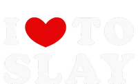 I Love To Slay I Slay I Heart To Slay T-Shirt