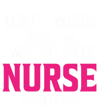 Funny I May Be Your Nurse Someday Nursing Student And School Cool Gift 16 in Basic Backpack