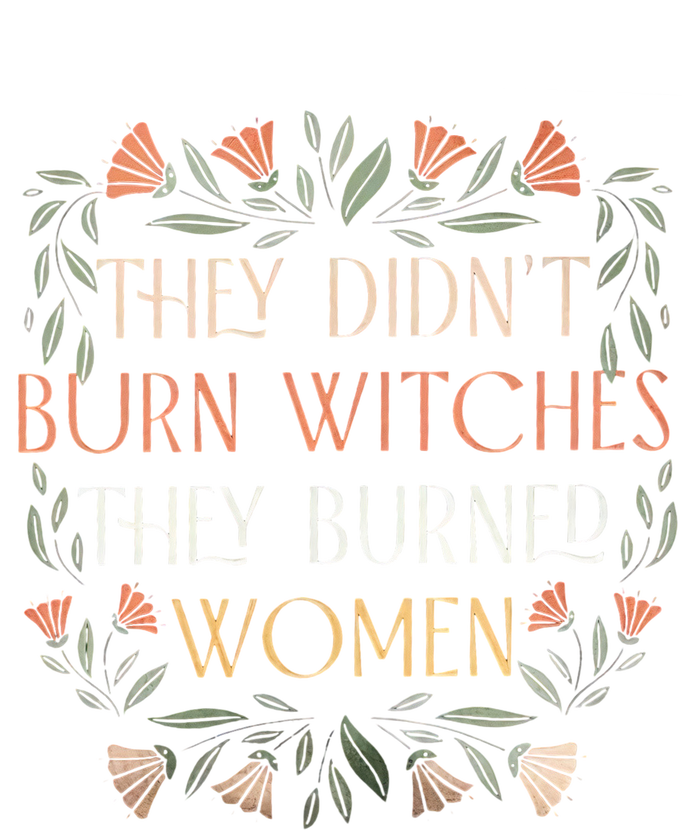 They Didnt Burn Witches They Burned Women Funny Witches Woman Women's Racerback Cropped Tank