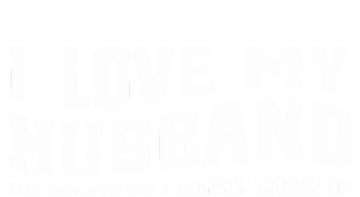 I Love My Husband But Sometimes I Wanna Square Up Cooling Performance Crew T-Shirt