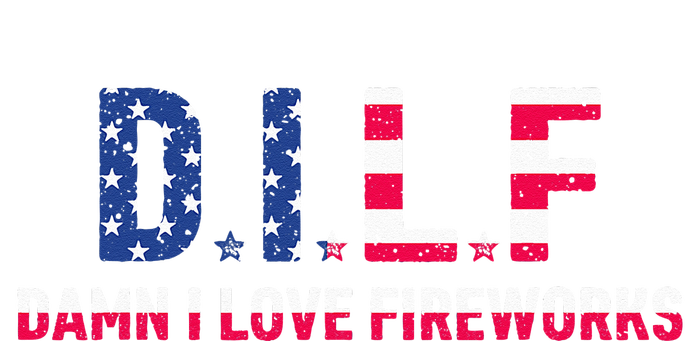 DILF Damn I Love Fireworks T-Shirt