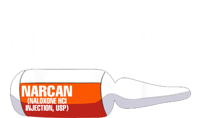 Get Woke Narcan Drug T-Shirt