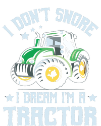 Farming Farmer Tee I Dont Snore I Dream Im A Tractor T-Shirt