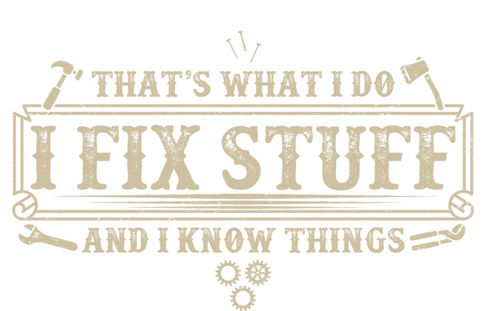 Funny Vintage Thats What I Do I Fix Stuff And I Know Things Women's T-Shirt