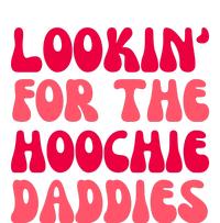 Lookin For The Hoochie Daddies T-Shirt