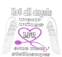 Not All Angels Wear Wings Some Wear Stethoscopes Lpn Nurse Funny Gift T-Shirt