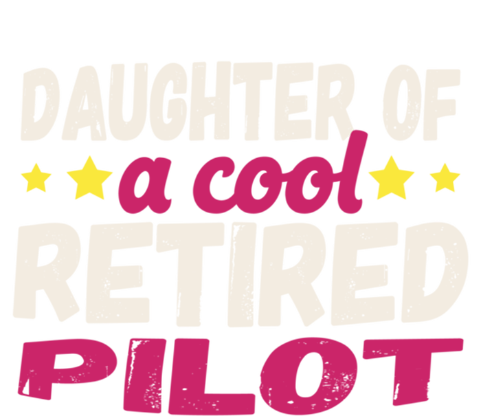 Daughter Of A Cool Retired Pilot Gift T-Shirt