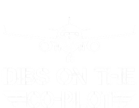 Dibs On The Copilot Aviation Aircraft Plane Friend Wife Funny Gift T-Shirt