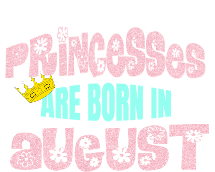 Princesses Are Born August Black Leo Virgo Birthday Gift T-Shirt