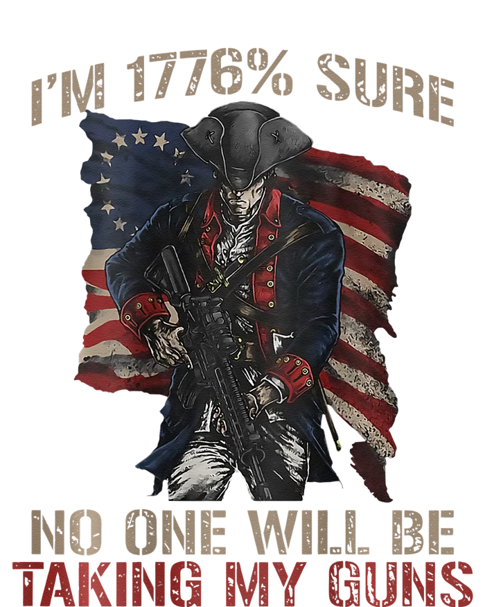 I Am 1776 Sure No One Will Be Taking My Guns T-Shirt