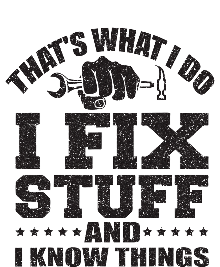 Thats What I Do I Fix Stuff And I Know Things Kids T-Shirt