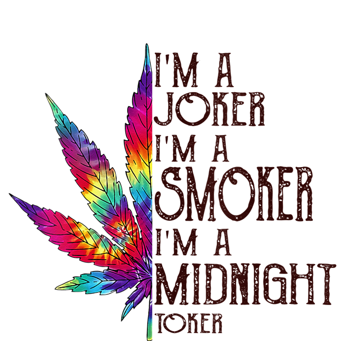 Im A Joker Im A Smoker Im A Midnight Toker T-Shirt