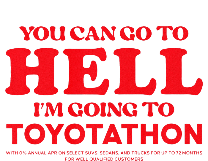 YOU CAN GO TO HELL IM GOING TO TOYOTATHON Women’s Perfect Tri Rocker Tank