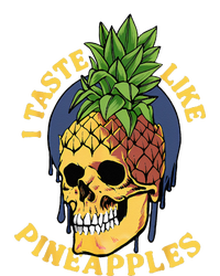 i taste like pineapples T-Shirt