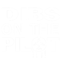 Dibs On The Pilot Funny Gift For Pilot Wife Pilot Friend Gift T-Shirt