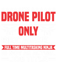 Drone Im A Drone Pilot Only Because Drone Pilot Cool Gift Toddler Sweatshirt