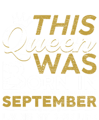 This Queen Was Born In September Living My Best Birthday Meaningful Gift Sweatshirt