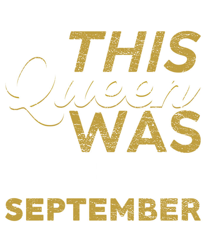 This Queen Was Born In September Living My Best Birthday Meaningful Gift Sweatshirt