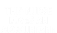 This Nurse Loves An Accountant Cute Couple Funny Gift T-Shirt