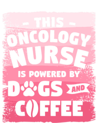 This Oncology Nurse Is Powered By Dogs And Coffee Oncologist Gift T-Shirt