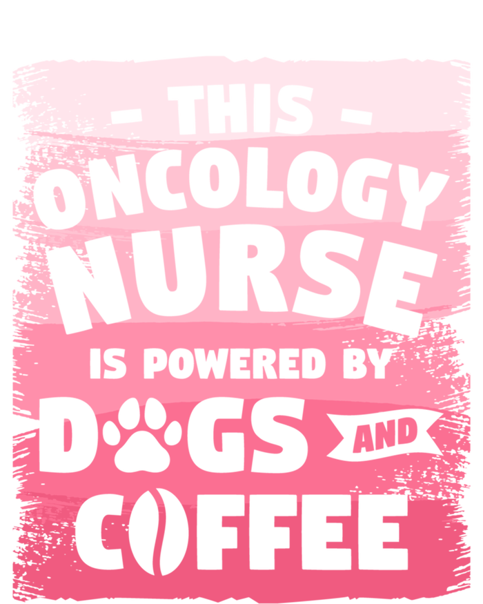 This Oncology Nurse Is Powered By Dogs And Coffee Oncologist Gift T-Shirt