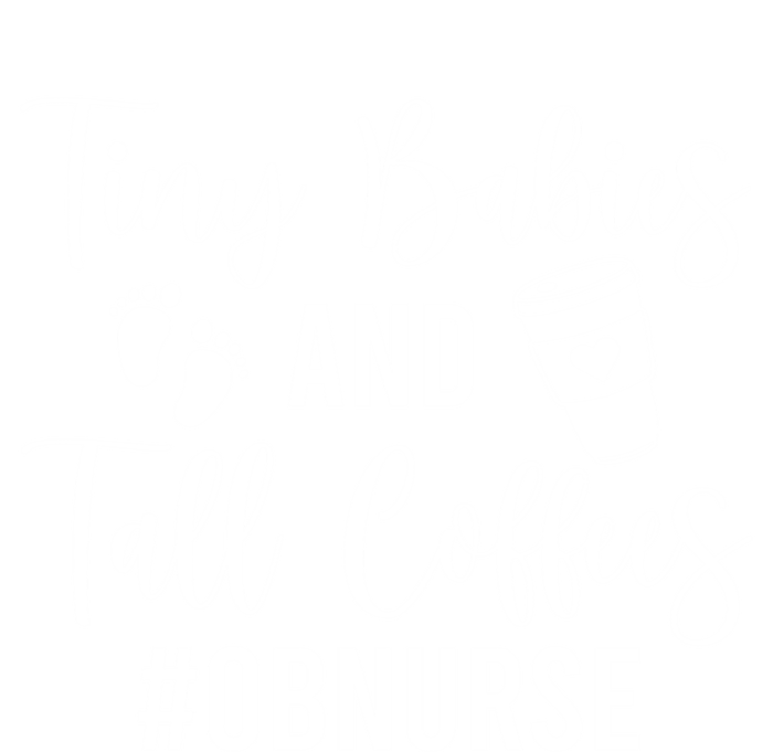 Tiny And Tall Coffees Ob Nurse Obstetrical Nursing Gift Sweatshirt