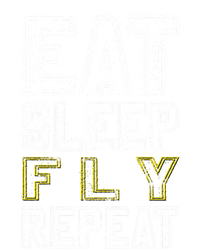 Eat Sleep Fly Repeat Gift T-Shirt