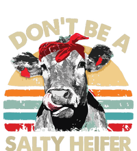 Womens Dont Be A Salty Heifer Cows Lover Gift Vintage Farm T-Shirt