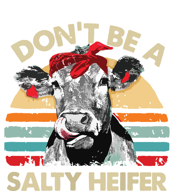 Womens Dont Be A Salty Heifer Cows Lover Gift Vintage Farm T-Shirt