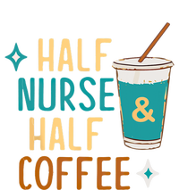 Nurse Week Funny Half Nurse Half Coffee Nursing Gift T-Shirt