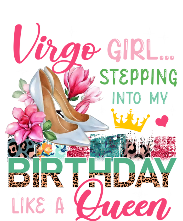 Virgo Funny Stepping Into Like Queen Floral High Heels Gift T-Shirt