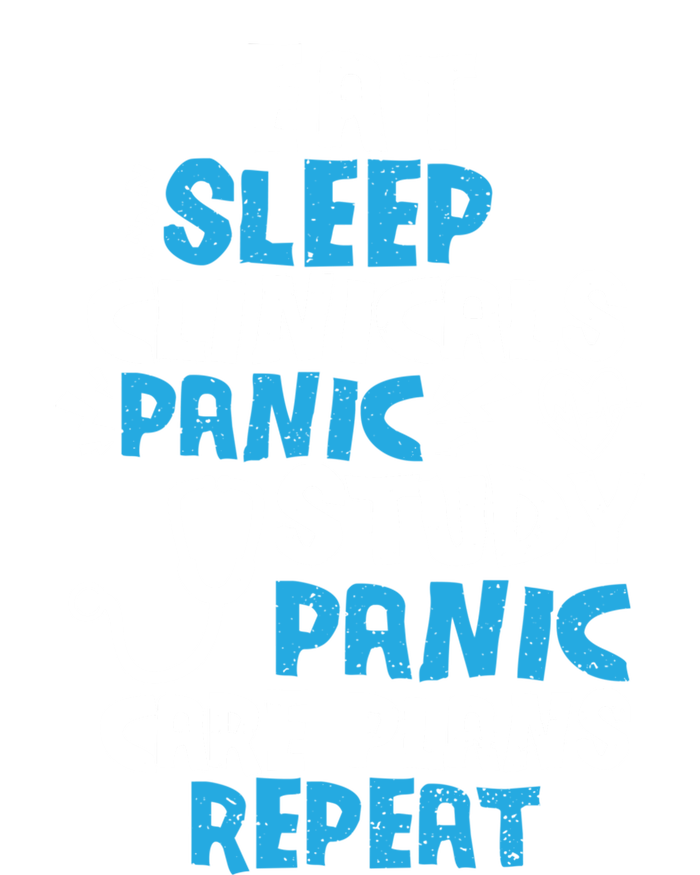 Nursing School: Eat Sleep Clinicals Panic Study Nurse Meaningful Gift T-Shirt