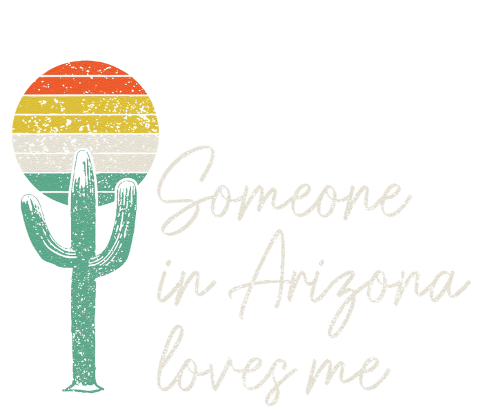 Someone In Arizona Loves Me Cactus AZ Vintage T-Shirt