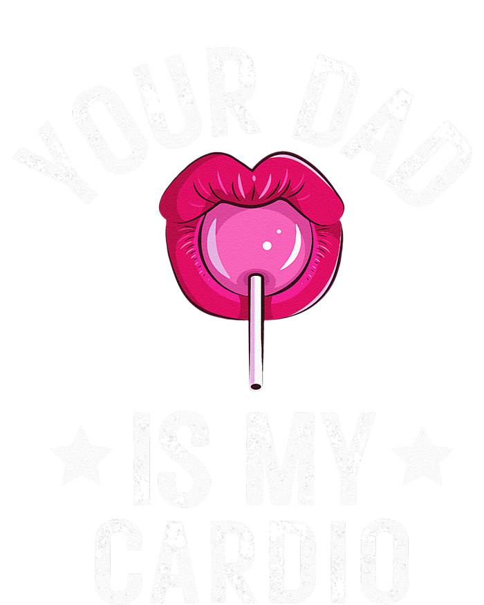 Your Dad Is My Cardio Funny Quotes Pun Humor Sarcasm Tall Sweatshirt