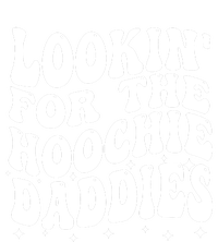 Lookin For The Hoochie Daddies T-Shirt