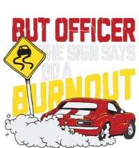 But Officer The Sign Said Do A Burnout Funny Muscle Car T-Shirt