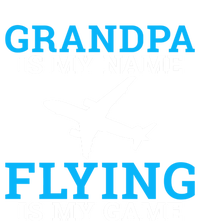 Grandpa Is My Name Flying Is My Game Pilot Grandpa Great Gift Tall Long Sleeve T-Shirt