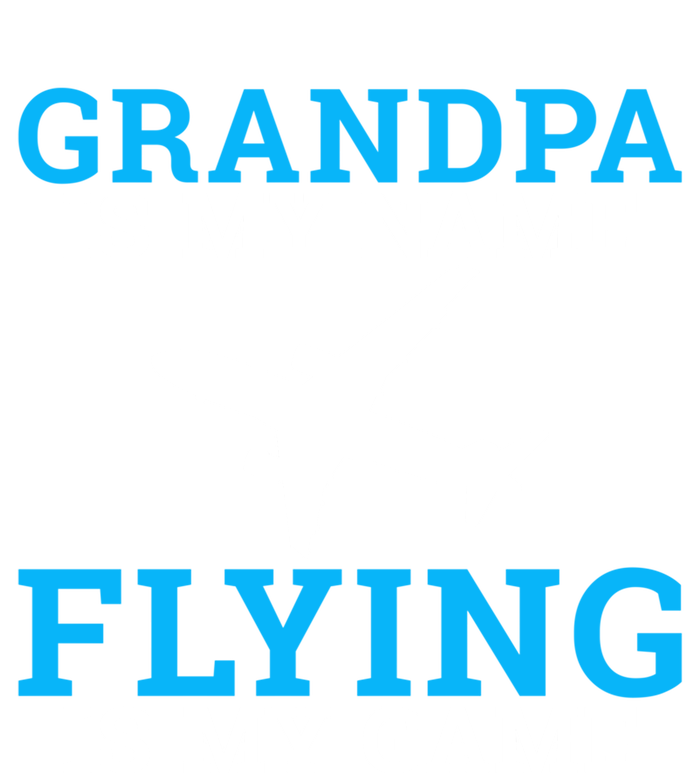 Grandpa Is My Name Flying Is My Game Pilot Grandpa Great Gift Tall Long Sleeve T-Shirt