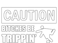 Caution Bitches Be Trippin' Funny Joke Caution Tie-Dye Long Sleeve Shirt