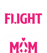 My Favorite Flight Attendant Calls Me Mom Pilot Mothers Day Gift T-Shirt