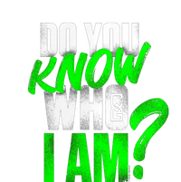 Do You Know Who I Am T-Shirt