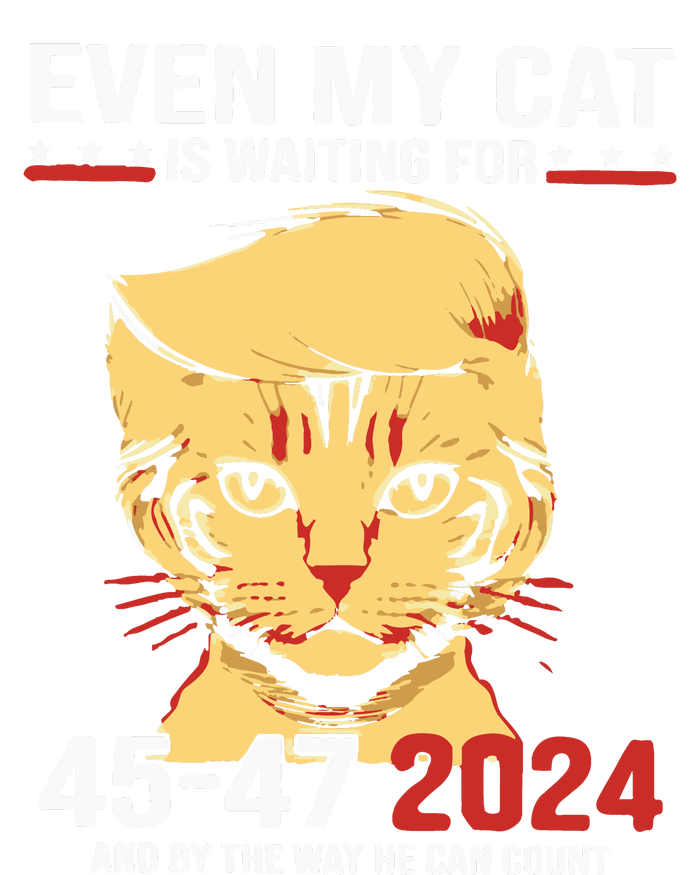 Trump Even My Cat Is Waiting For 4547 2024 And By The Way He Can Count Women's T-Shirt