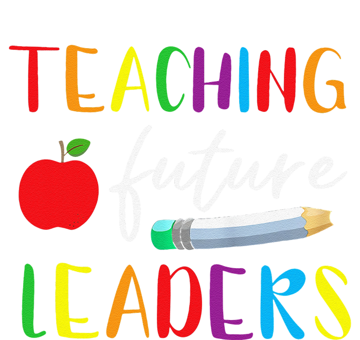 Back To School Teaching Future Leaders Teacher Life Gifts T-Shirt