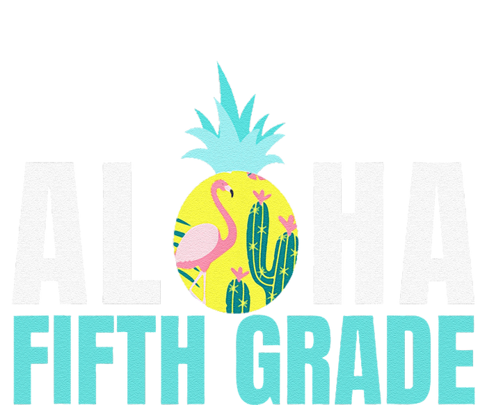 Funny Aloha Fifth Grade Back To School Teachers Gift T-Shirt