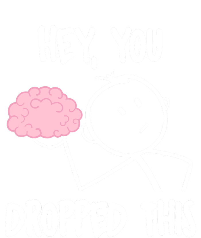 Hey, you dropped this brain sarcasm joke Sarcasm T-Shirt